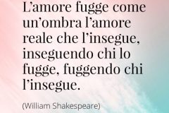 frase-william-shakespeare-frasi-amore-fugge-insegue-shakespeare-700x700